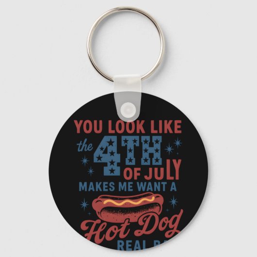 Je ziet eruit alsof ik met de vierde juli een hete sleutelhanger (Voorkant)