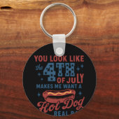 Je ziet eruit alsof ik met de vierde juli een hete sleutelhanger (Voorkant)
