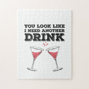 Je ziet eruit alsof ik nog een Drink Humor nodig h Legpuzzel