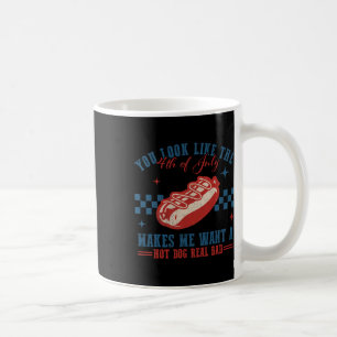 Je ziet eruit alsof ik op 4 juli een hotdog wil. koffiemok