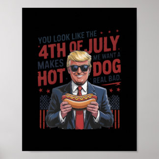 Je ziet eruit alsof ik op 4 juli een warme hond no poster
