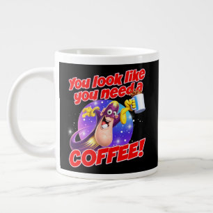 Je ziet eruit alsof je een KOFFIE nodig hebt! Grote Koffiekop