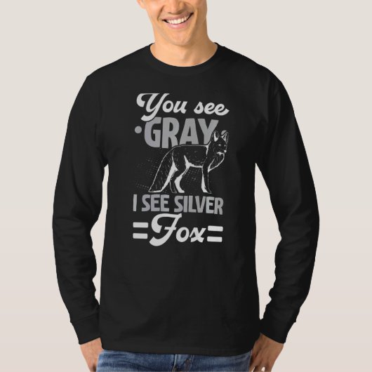 Je ziet grijs dat ik zilver fox in het wild levend t-shirt (Voorkant)