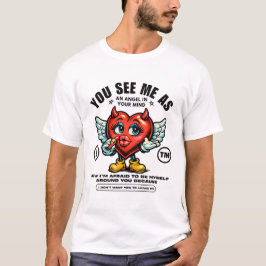 Je ziet me als een engel in je gedachten t-shirt