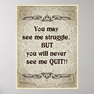 Je ziet me misschien worsteling - Positieve Citate Poster