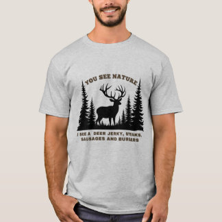 Je ziet Natuur, ik zie hertenjerky jagen ,Grappig T-shirt
