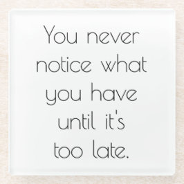 Je ziet nooit een glazen Onderzetter