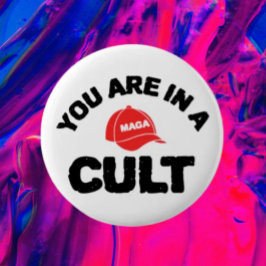 Je zit in een cultus! | Anti-MAGA Awareness Button