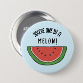 Je zit in een meloen knop ronde button 7,6 cm (Voorkant /achterkant)