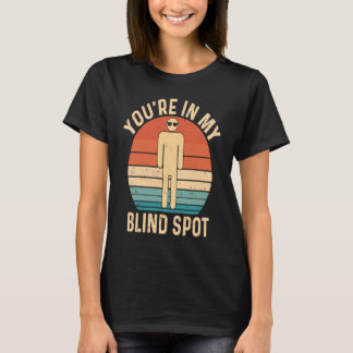Je zit in mijn blinde vlek Retro blind T-shirt