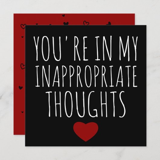 Je zit in mijn ongepaste gedachten Valentijns Feestdagenkaart (Voorkant / Achterkant)