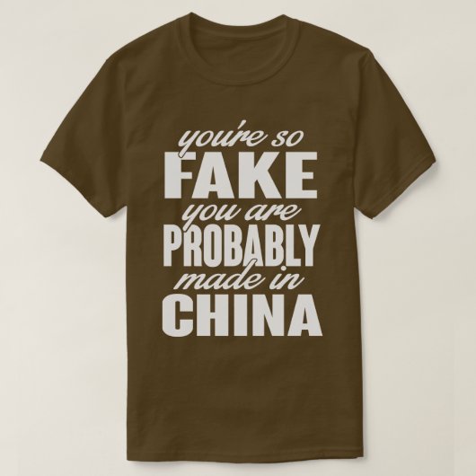Je zo nep Je bent gemaakt in china wit T-shirt (Design voorkant)
