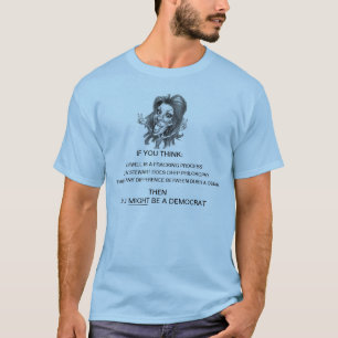 Je zou een democraat kunnen zijn t-shirt