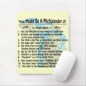 Je zou een Michigander kunnen zijn als: Muismat (Met muis)