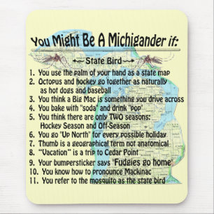 Je zou een Michigander kunnen zijn als: Muismat