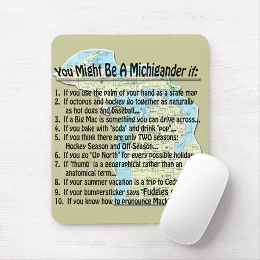 Je zou een Michigander kunnen zijn als: Muismat (Met muis)