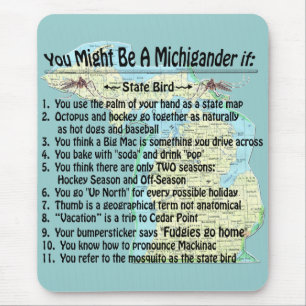Je zou een Michigander kunnen zijn als: Muismat