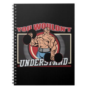Je zou geen Bodybuilder begrijpen Notitieboek