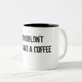 Je zou geen koffie-Mok downloaden Tweekleurige Koffiemok (Voorkant rechts)