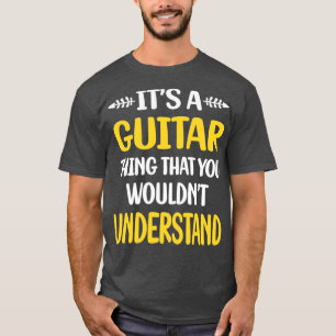 Je zou gitarist niet begrijpen t-shirt