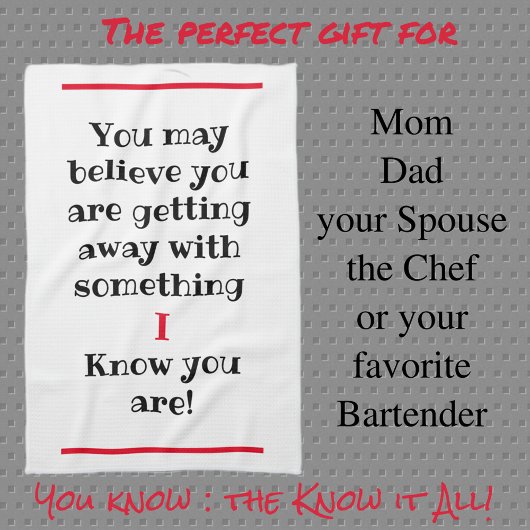 Je zou kunnen denken dat ik humoristisch ben theedoek