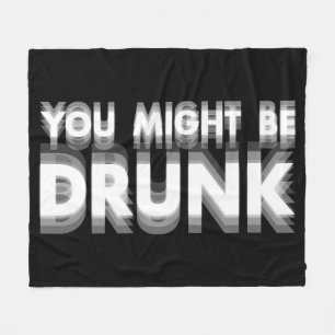 Je zou kunnen worden Drink grappige Drink Humor Fleece Deken