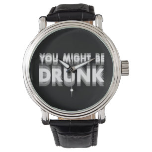 Je zou kunnen worden Drink grappige Drink Humor Horloge