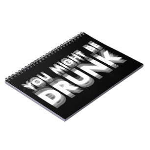 Je zou kunnen worden Drink grappige Drink Humor Notitieboek