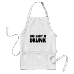 Je zou kunnen worden Drink grappige Drink Humor Standaard Schort