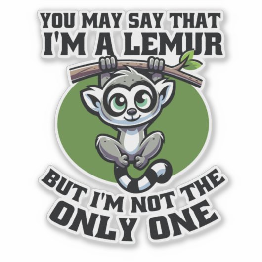 JE ZOU KUNNEN ZEGGEN DAT IK EEN LEMUR BEN, MAAR IK STICKER (Voorkant)