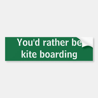 Je zou liever een vliegende boarding zijn. bumpersticker