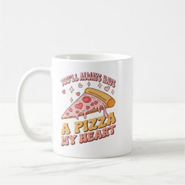 Je zult altijd een pizza in mijn hart hebben koffiemok