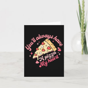 Je zult altijd een pizza van mijn hart hebben Zoet Kaart