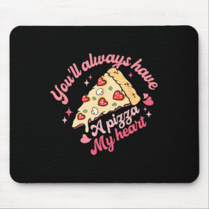 Je zult altijd een pizza van mijn hart hebben Zoet Muismat