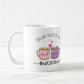 Je zult altijd mijn beste thee blijven koffiemok (Links)