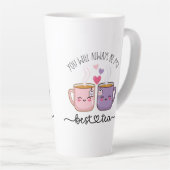 Je zult altijd mijn beste thee blijven latte mok (Rechterhoek)