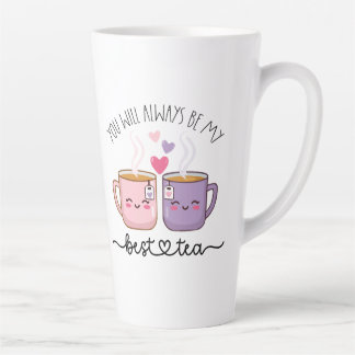 Je zult altijd mijn beste thee blijven latte mok