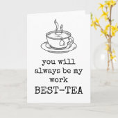 Je zult altijd mijn werk beste thee waardering zij kaart (Gele Bloem)