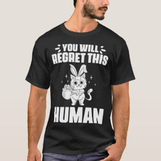 Je zult deze menselijke zwarte kat voor Bunny Fel  T-shirt