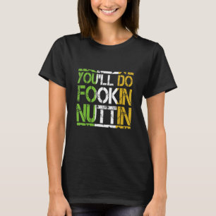 Je zult eten nuttin grappige boksen MMA vechten T-shirt