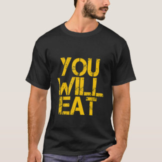Je zult eten t-shirt