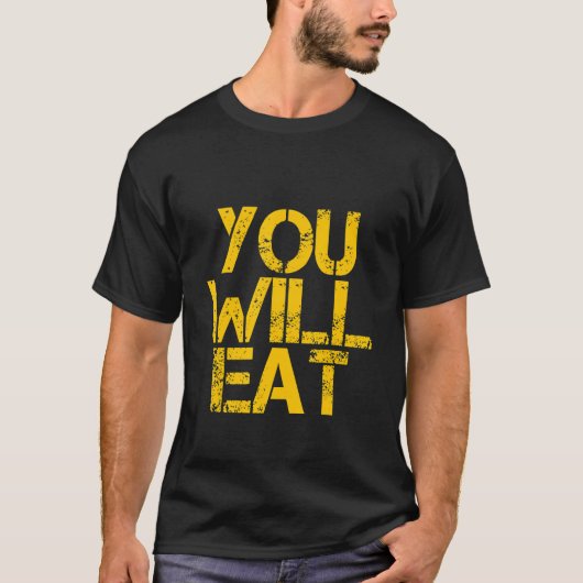 Je zult eten t-shirt (Voorkant)