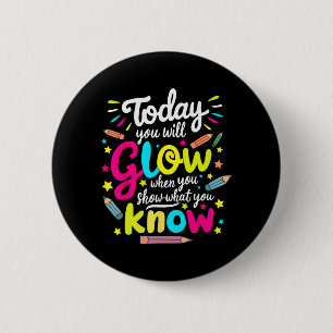 Je zult gloeien als je Show maakt van wat je weet Ronde Button 5,7 Cm