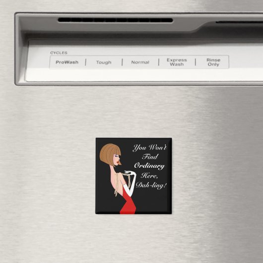 Je zult hier geen gewone man vinden, Dah-ling! Magneet (Insitu (Vaatwasser))