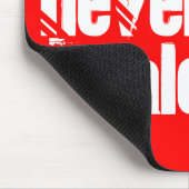 Je zult Loop nooit alleen Muismat (Hoek)