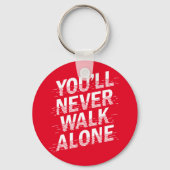 Je zult Loop nooit alleen Sleutelhanger (Voorkant)