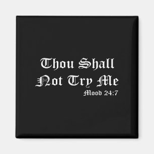 Je zult me niet proberen Mood 27_7 Grappige quotes Magneet