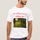 Je zult niet overleven zonder mij t-shirt (Voorkant)