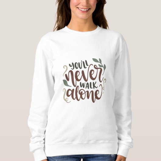 Je zult nooit alleen lopen trui (Voorkant)