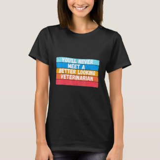 Je Zult Nooit Een Beter Uitziende Dierenarts Ontmo T-shirt